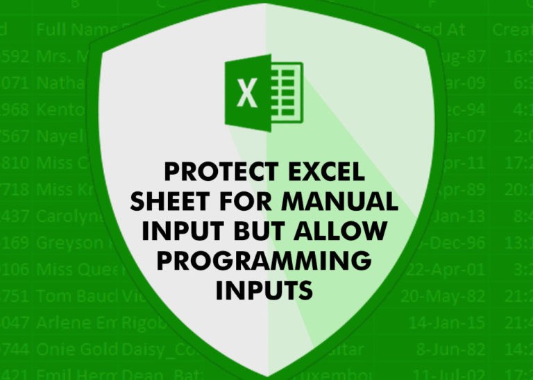 Protect Excel Sheet for Manual Input but Allow Programming Inputs