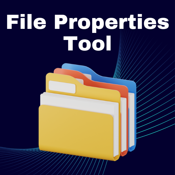 File Properties Tool