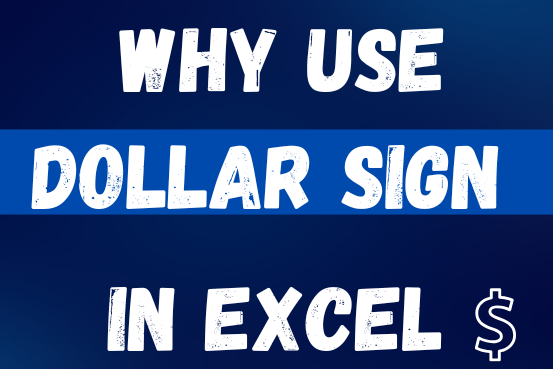 Why use dollar sign ($) in Excel formulas